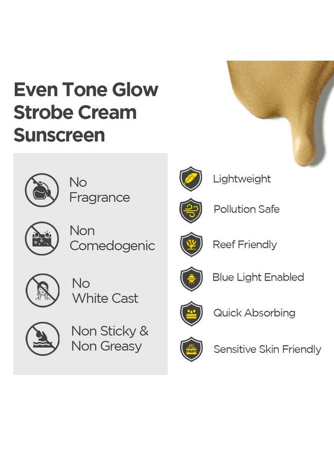 Glow Even Tone Sunscreen Spf 50 Pa++++ | Tinted Foundationlike Finish | Zinc Oxide & Licorice Extract For Pigmentation | Broad Spectrum Non Comedogenic & No White Cast | For Women & Men45G