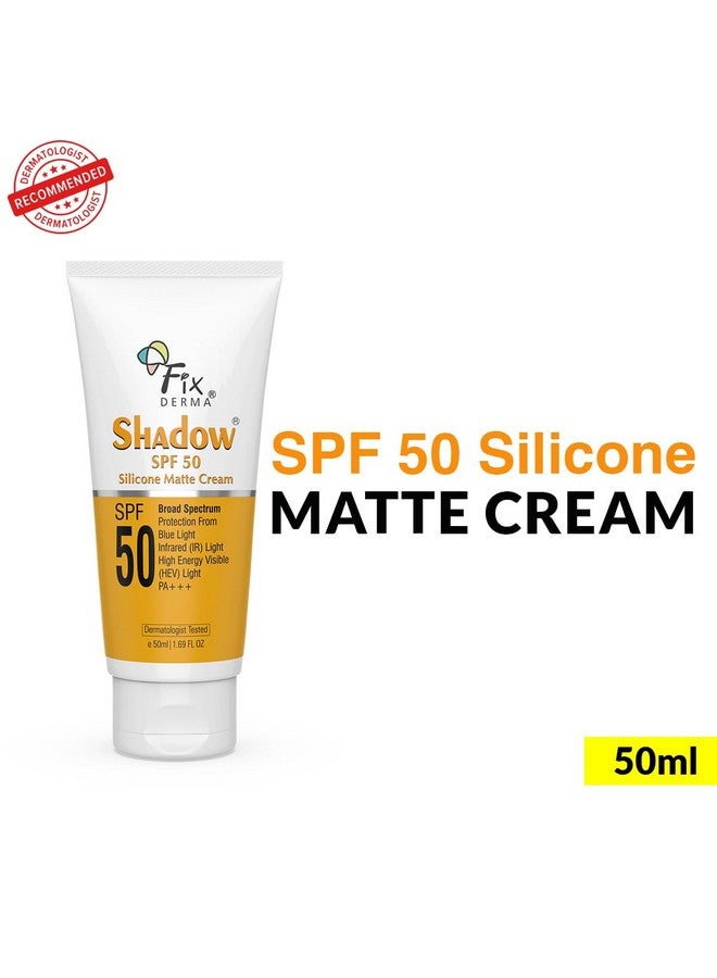 Shadow Sunscreen Spf 50 Silicone Matte Cream Pa+++ Sunscreen For Oily Skinacne Prone Matte Finished Sun Screen Protector Spf 50 Sunscreen For Women & Men50Ml