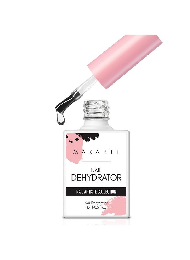 Nail Dehydrator 15Ml Acid Free Nail Prep Dehydrate For Acrylic Nails Gel Nail Polish And Dipping Powder Nail Art 0.5 Oz 1Pcs Fast Dry Professional Nail Dehydrator Base Manicure