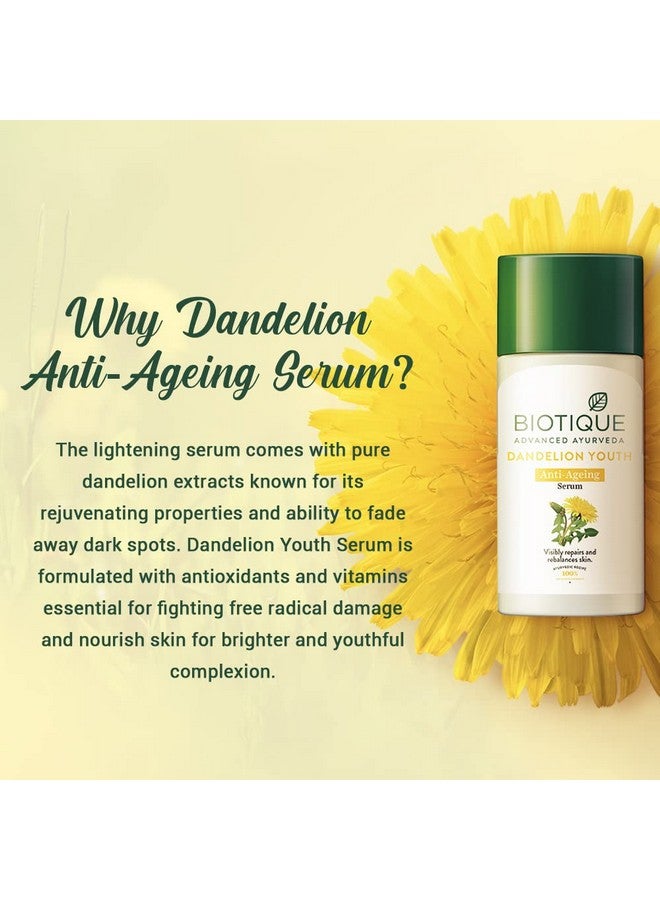 Dandelion Youth Antiageing Serum| Ayurvedic And Organically Pure| Antiageing Serum For Men & Women| Reduces Fine Lines & Wrinkles |100% Botanical Extracts| All Skin Types | 40Ml