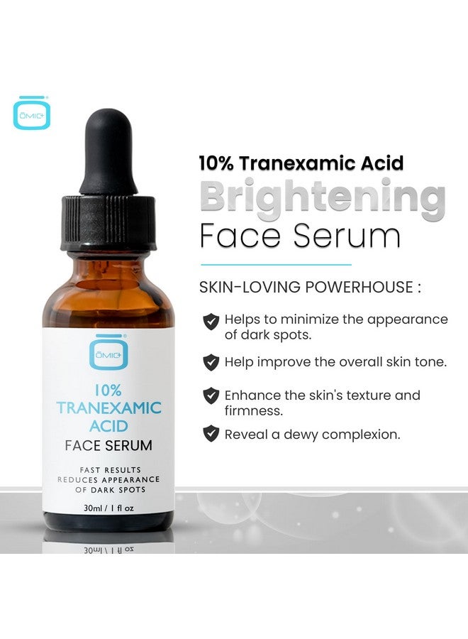 10% Tranexamic Acid Serum For Face 1 Fl Oz / 30Ml Skin Brightening Serum For Brown Spots Even Out Skin Tone With Hyaluronic Acid Glycerin Natural Formula By Omic