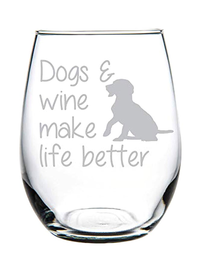 Dogs And Wine Make Life Better Printed Glass Clear