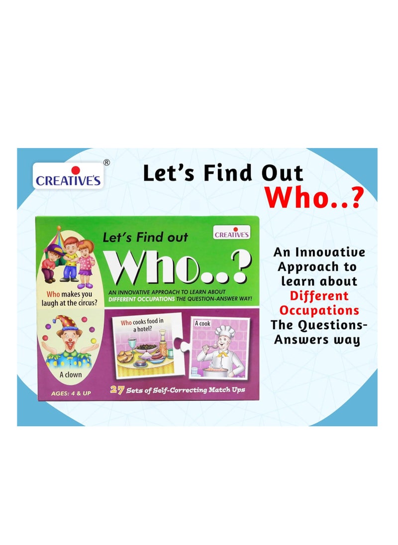 Creative's Let's Find Out-Who | WH Question Series | Self-Correcting Match Ups Game | Who is The Part of What, When, Where, Why, How Series | Learning Educational Puzzles | Game for Ages 4 & Up