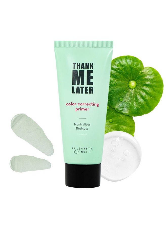 Thank Me Later Color Correcting Face Primer - Niacinamide And Cica Soothes And Neutralizes Uneven Skin Tone And Facial Redness - Grips Makeup For Long-Lasting Wear - Cruelty-Free, 30G