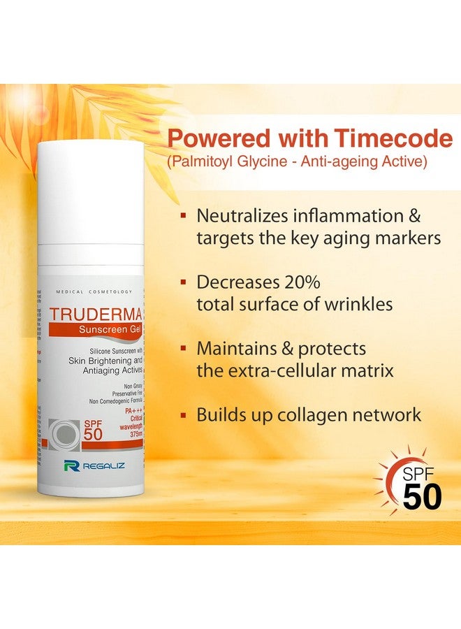 Truderma Silicone Sunscreen Gel Spf 50+ Skin Brightening & Antiaging Broad Spectrum Uva & Uvb Protection 50Gm