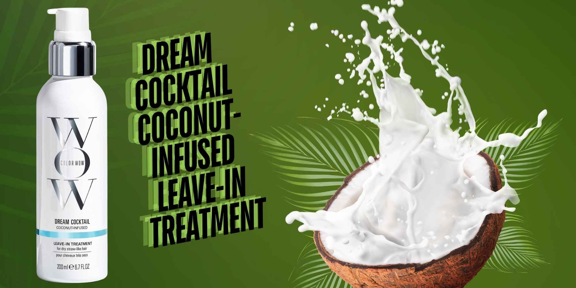 Dream Cocktail Coconut-Infused Leave-In Conditioner – No-Frizz Formula for Silky Hair