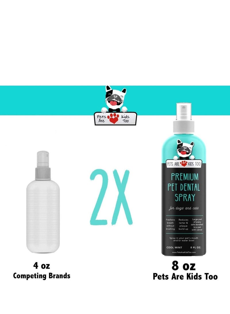 Pets Are Kids Too Premium Pet Dental Spray Large - 8 fl oz- pack of 1 - Eliminate Bad Dog Breath & Bad Cat Breath Fights Plaque Tartar & Gum Disease Without Brushing Add to Water Digestive Aid