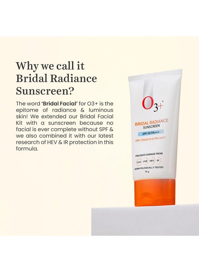 Bridal Radiance Sunscreen Spf 50 Pa +++ Dry Touch & Ultra Light Non-Greasy And Leaves No White Cast Prevents Damage From Uva | Uvb | Hev | Ir | Dermatologist Tested | 75G