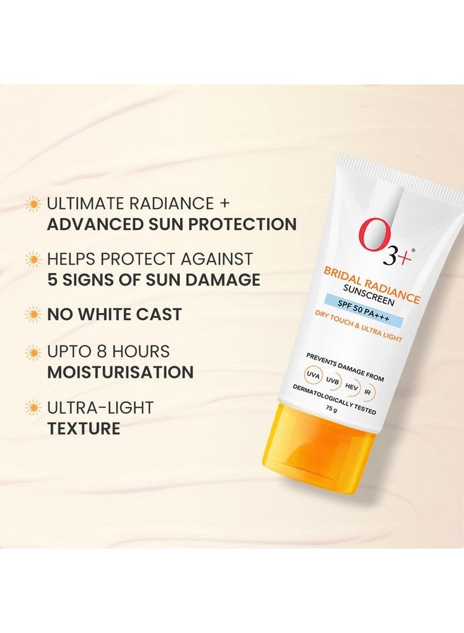 Bridal Radiance Sunscreen Spf 50 Pa +++ Dry Touch & Ultra Light Non-Greasy And Leaves No White Cast Prevents Damage From Uva | Uvb | Hev | Ir | Dermatologist Tested | 75G