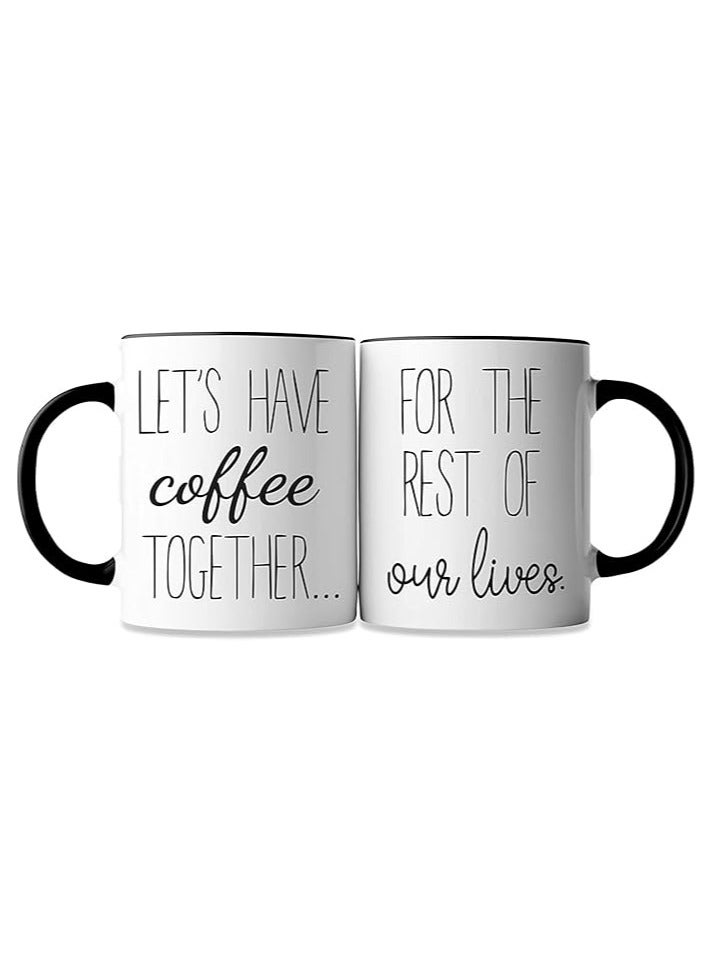 Lets Have Coffee Together For The Rest Of Our Lives Coffee Mug Set - Engagement Gifts for Couples - Mr and Mrs Wedding Gift for Couple - Bridal Shower Engaged Bride and Groom Couples Mugs