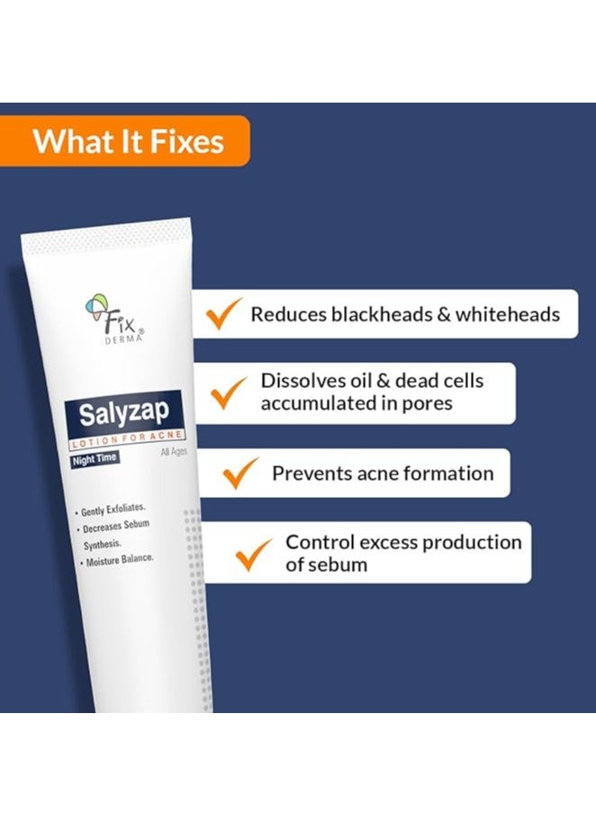 Fixderma Salyzap Lotion Night time, with Salicylic Acid Helps in Moisture Balance, For acne scars, pimples, Unclogs pores, Exfoliator, Soothes redness, Suitable for Oily and Acne-Prone skin, 20ml