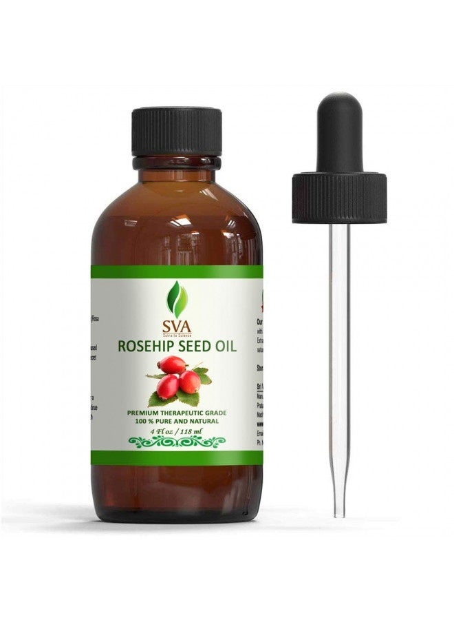 Sva Organics Rosehip Oil Cold Pressed 4 Oz 100% Pure Natural Premium Therapeutic Grade Unrefined Carrier Oil With Dropper For Face, Skin, Body, Lips