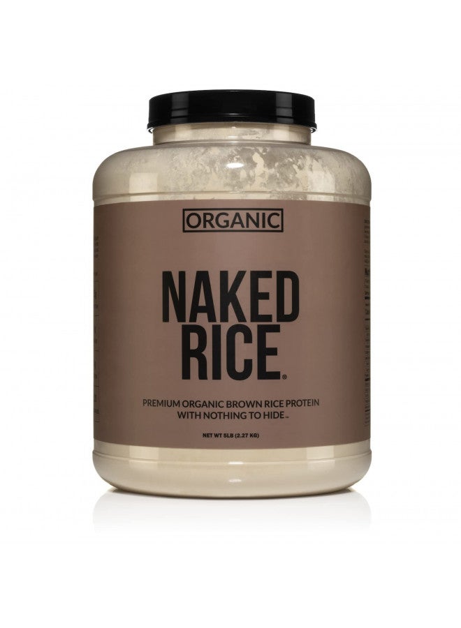 Naked Rice - Organic Brown Rice Protein Powder Vegan Protein Powder - 5lb Bulk, GMO Free, Gluten Free & Soy Free. Plant-Based Protein, No Artificial Ingredients - 76 Servings