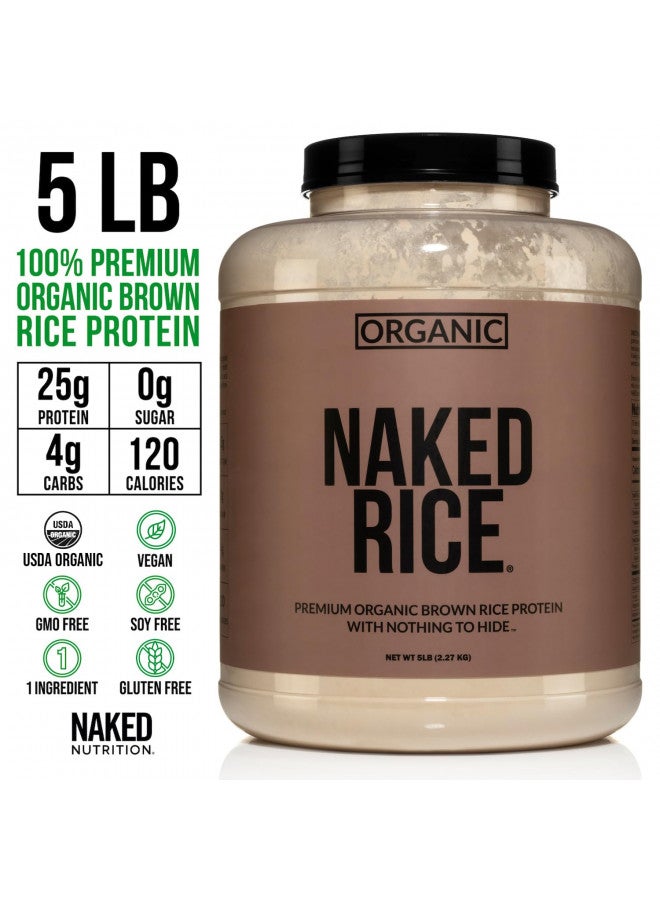 Naked Rice - Organic Brown Rice Protein Powder Vegan Protein Powder - 5lb Bulk, GMO Free, Gluten Free & Soy Free. Plant-Based Protein, No Artificial Ingredients - 76 Servings