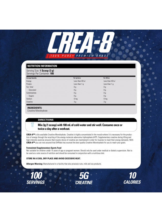 EHP Labs CREA-8 Creatine Monohydrate Powder - Creatine Powder for Building Lean Muscle Mass, Improves Strength & Power, Supports Brain Health - 100 Servings (500g)
