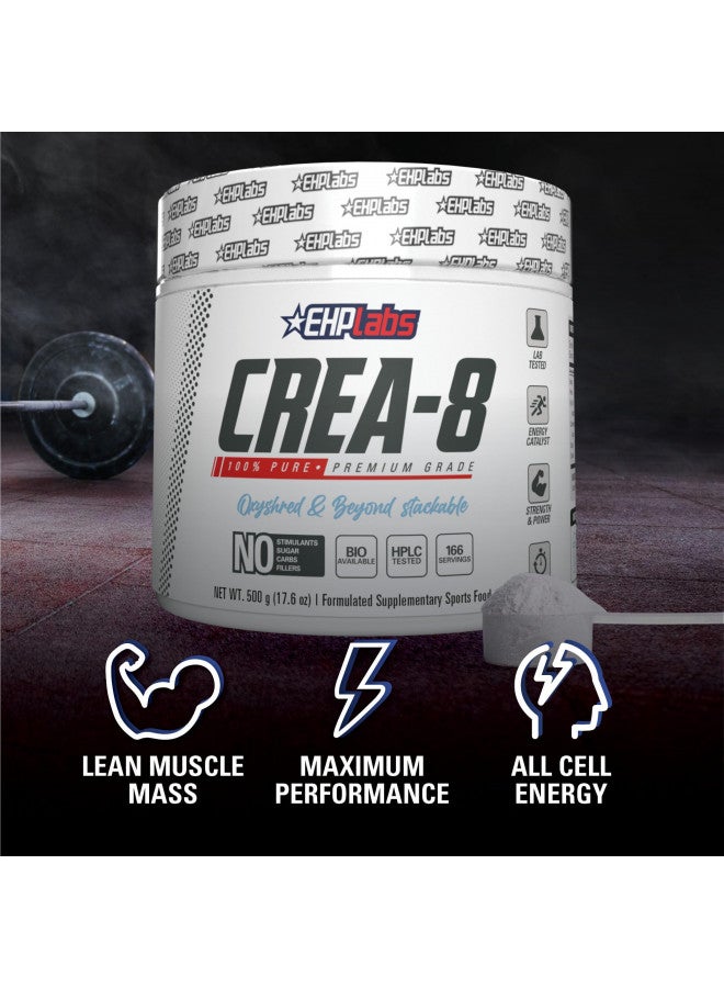 EHP Labs CREA-8 Creatine Monohydrate Powder - Creatine Powder for Building Lean Muscle Mass, Improves Strength & Power, Supports Brain Health - 100 Servings (500g)