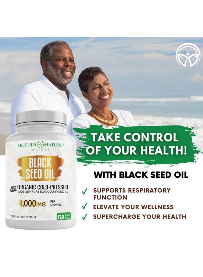 Black Seed Oil Capsules - 120 Count (Organic, Non-GMO Liquid) Premium Cold Pressed Black Cumin Seed Oil - 500mg Each, 1000mg Per Serving w/Omega 3,6, 9