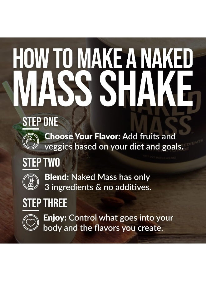 Naked Mass - Natural Weight Gainer Protein Powder - 8lb Bulk, GMO Free, Gluten Free & Soy Free. No Artificial Ingredients - 1,250 Calories - 11 Servings