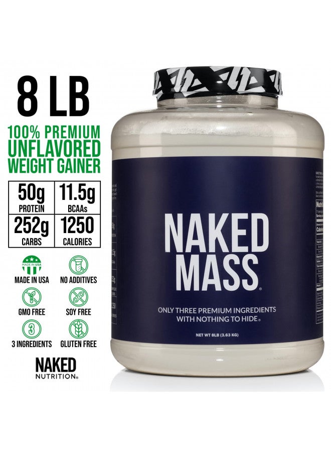 Naked Mass - Natural Weight Gainer Protein Powder - 8lb Bulk, GMO Free, Gluten Free & Soy Free. No Artificial Ingredients - 1,250 Calories - 11 Servings