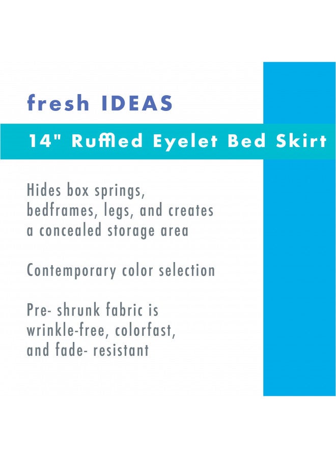 FRESH IDEAS Ideas Ruffled Eyelet Bed Skirt Dust Ruffle with Gathered Styling and Embroidered Details, 14