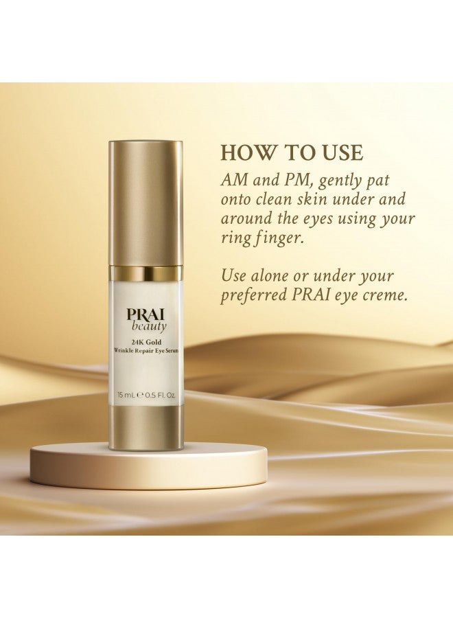 PRAI Beauty 24K Gold Wrinkle Repair Eye Serum - Anti-Aging & Anti-Wrinkle Serum - 0.5 Oz