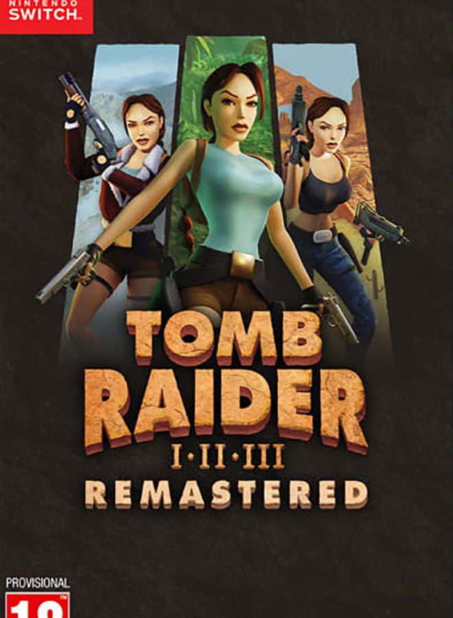 Tomb Raider I-III Remastered Starring Lara Croft - Nintendo Switch