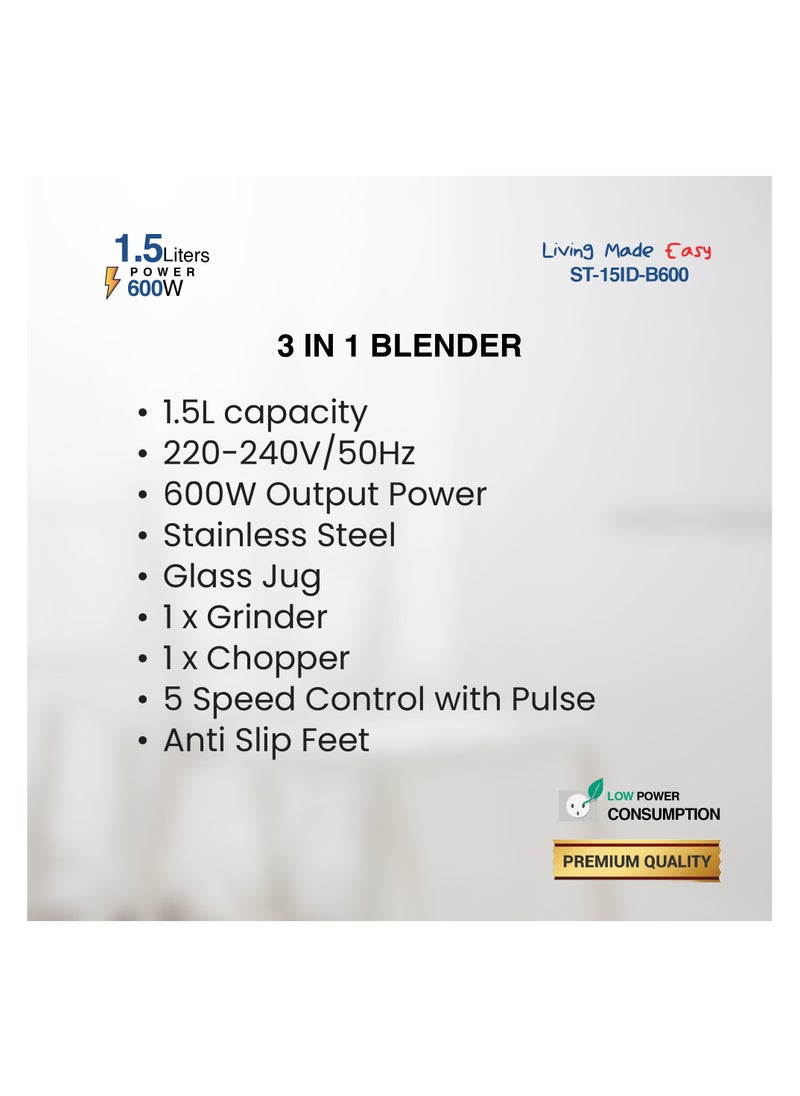 STAR TRACK 3in1 Blender, Chopper & Grinder ST-15ID-B600, 600W, 1.5L Glass Jug, 5Speed with Pulse, Anti-Slip, Low Power Consumption, Premium, Silver