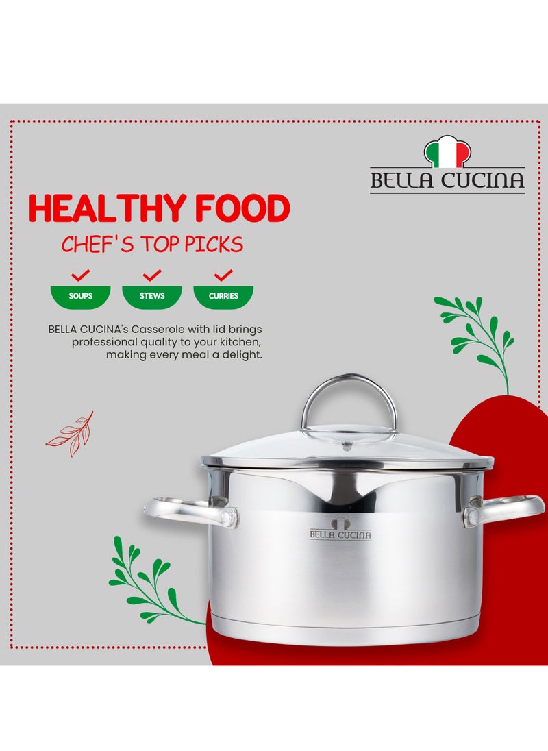 Bella Cucina Casserole Ø24X13.5Cm S/S Induction With Lid, Exceptional Durability and Strength Safe Cooking Pot