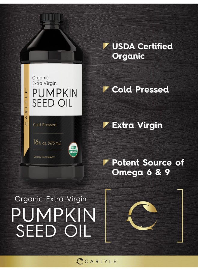 Carlyle Pumpkin Seed Oil 16oz Organic Cold Pressed | Extra Virgin | Vegetarian, Non-GMO, Gluten Free | Safe for Cooking | Great for Hair and Face