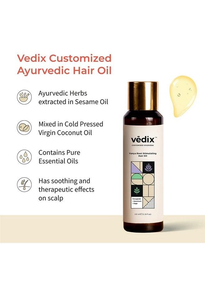 Vanya Root Stimulating Ayurvedic Hair Oil ; Hair Growth Oil With Fenugreek + Sesamum + Sage Customized Anti Hair Fall Control Oil 100Ml