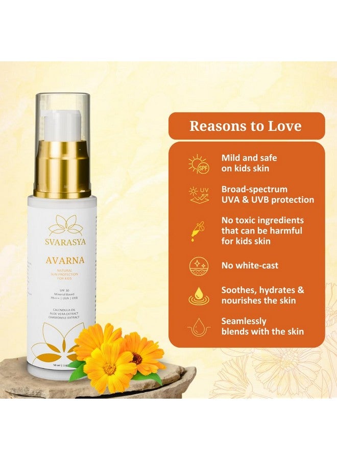 Avarna - Kids Natural Sunscreen With Spf 30 Pa +++ | Suitable For Sensitive Skin | Safe For Kids Above 6 Months - 50 Ml