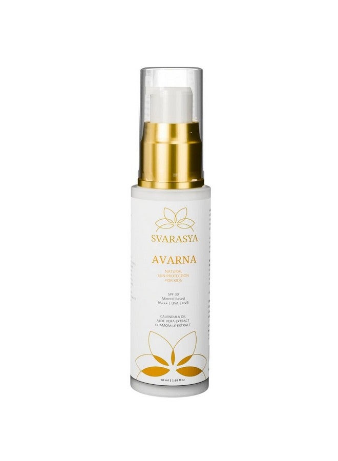 Avarna - Kids Natural Sunscreen With Spf 30 Pa +++ | Suitable For Sensitive Skin | Safe For Kids Above 6 Months - 50 Ml