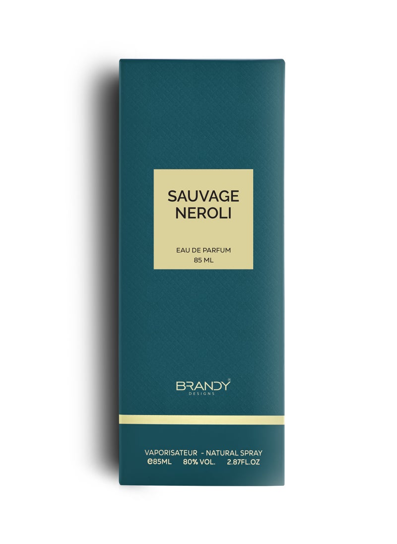 Brandy Designs SAUVAGE NEROLI  Eau de Parfum/Perfume 85ml  Elegant Fragrance, Long-Lasting Scent-Enjoy an Exclusive Special Gift