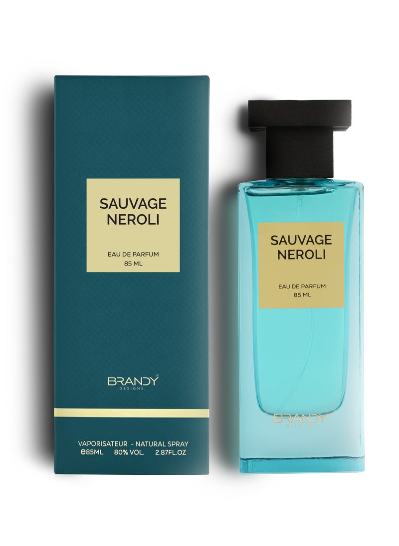 Brandy Designs SAUVAGE NEROLI  Eau de Parfum/Perfume 85ml  Elegant Fragrance, Long-Lasting Scent-Enjoy an Exclusive Special Gift