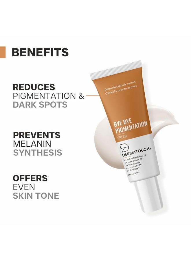 Bye Bye Pigmentation Cream || Anti Pigmentation Cream For Women/Men With Niacinamide, B-White, Lime Pearl, Oa Hidroxitirosol Ld & Tyrostat - 19G