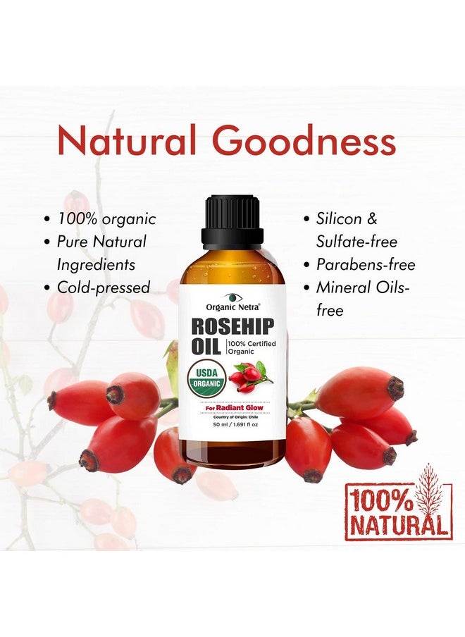 Rosehip Seed Oil For Skin | Hydrates & Moisturize Skin |100% Organic, Pure & Natural Oil | Good Radiant Glow, Light Weight | All Skin Types - 50Ml (Pack Of 1)