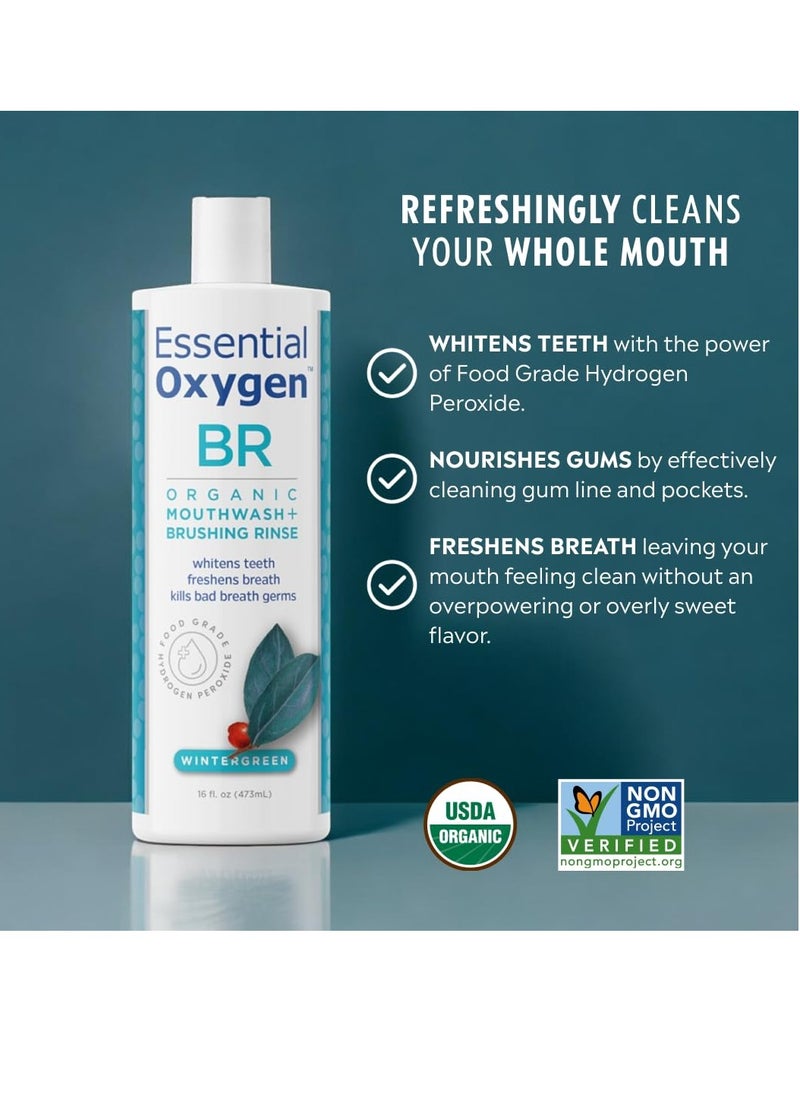 Essential Oxygen Certified BR Organic Brushing Rinse, All Natural Mouthwash for Whiter Teeth, Fresher Breath, and Happier Gums, Alcohol-Free Oral Care, Wintergreen, 16 Ounce