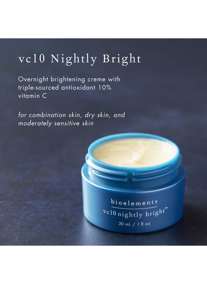 Vc10 Nightly Bright - 1 Fl Oz - Overnight Night Creme With Triple-Sourced Antioxidant 10% Vitamin C - All Skin Types - Vegan, Gluten Free - Never Tested On Animals