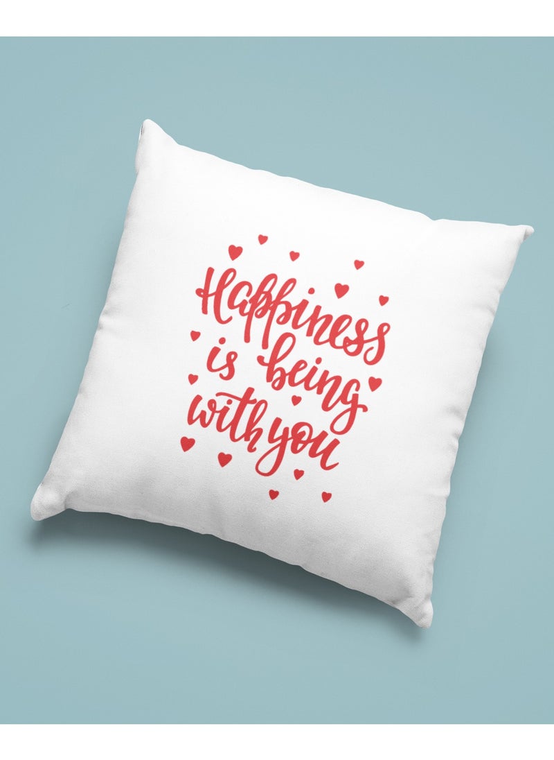 Happiness Is Being With You Pillow