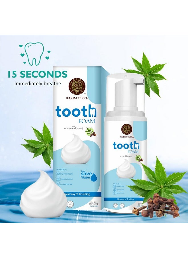 Tooth Foam With Neem And Laung, 100 Ml, For Healthy Gums & Strong Teeth, Helps Whiten Teeth, Remove Odour, Clean Tartar