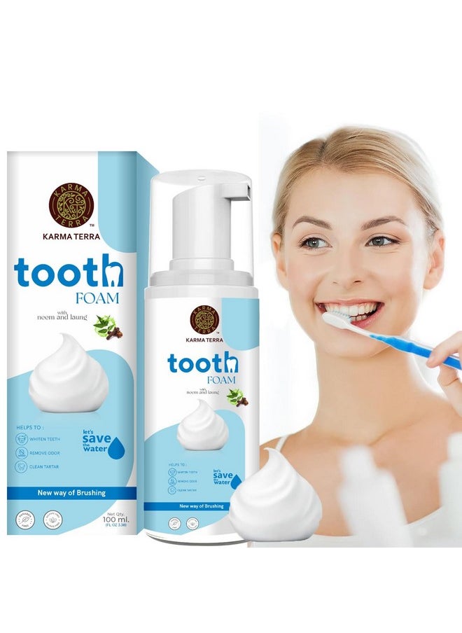 Tooth Foam With Neem And Laung, 100 Ml, For Healthy Gums & Strong Teeth, Helps Whiten Teeth, Remove Odour, Clean Tartar