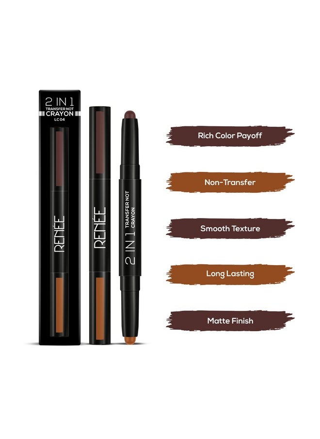 2 In 1 Transfer Not Crayon Lc 04, 4Gm| Long Lasting & Smudge Proof Formula| Matte Lip Color With 1 Light & Dark Shades| Enriched With Shea Butter