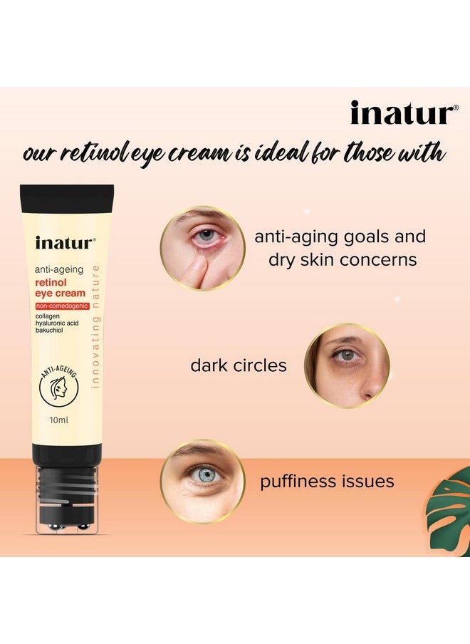 Retinol Eye Cream 10Ml -Best Eye Cream For Dark Circles And Wrinkles | Anti-Aging Under Eye Cream With Bakuchiol & Collagen | Effective Under Eye Cream For Dark Circles For Men | Hydrating Care