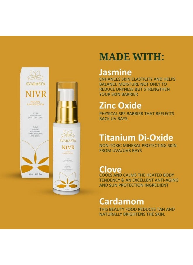Nivr Natural Sunscreen Lotion Cream With Spf 21 Pa ++| Paraben Free/Sulphate Free/Sls Free With Natural Ingredients For Oily, Sensitive Or Dry Skin | Uva, Uvb Sun Protection, (50Ml) | Ayurvedic Natural Sunscreen For Tan Protection And Healthy Skin|