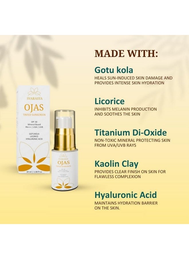Ojas - Spf-30 Pa+++ Mineral Based Tinted Sunscreen For Flawless Sun Protection | Protection Against Uva/Uvb Rays | Lightweight & No White Cast | For All Skin Types | 30 Ml