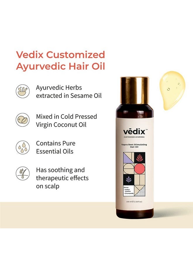 Vapra Root Stimulating Ayurvedic Hair Oil | Hair Growth Oil With Chamomile + Indian Licorice + Onion Hair Oil - Customized Anti Hair Fall Control Oil - 100Ml
