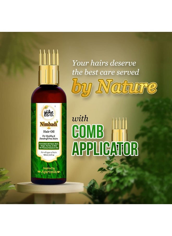 Nimbadi Hair Oil For Healthy & Dandruff Free Hairs, Inspired By Ayurveda & Formulated With Neem Oil, Basil, Ginger, Tea Tree & Other 19+ Precious Extracts & Oils 100 Ml