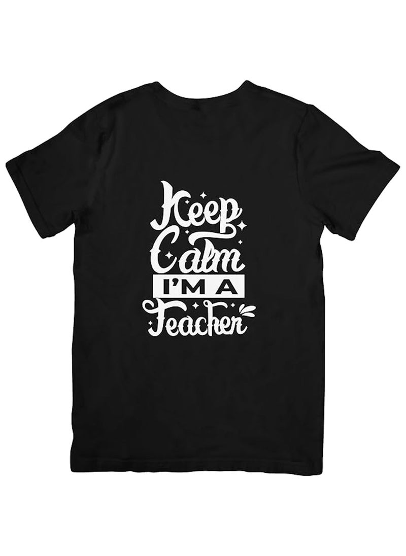 Fun Witty T-Shirt 100% Cotton Unisex Keep Calm I'm a Teacher, Gift for Teacher, Teacher's Day, Man, Woman