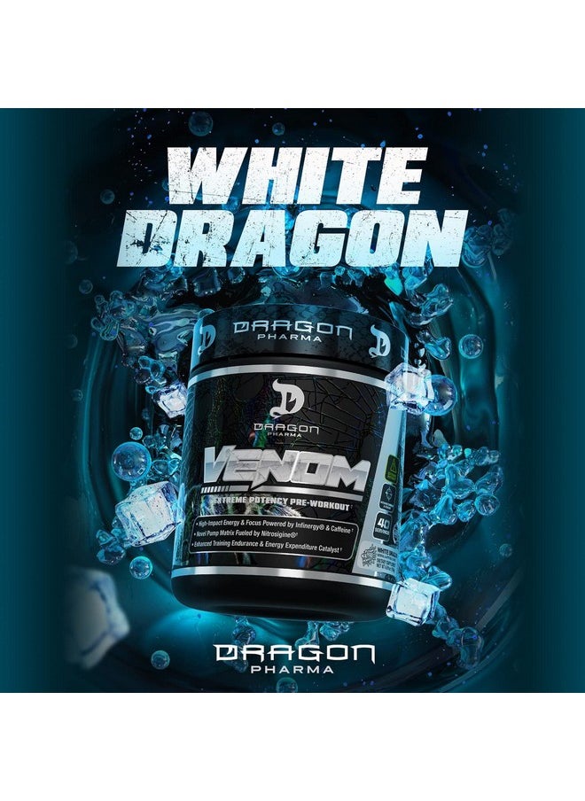 DRAGON PHARMA Venom Extreme Potency Pre-Workout, Laser Sharp Focus + Energy, Intense Performance, Proven Ingredients for Enhanced Vasodilation & Endurance (40 Servings, White Dragon)