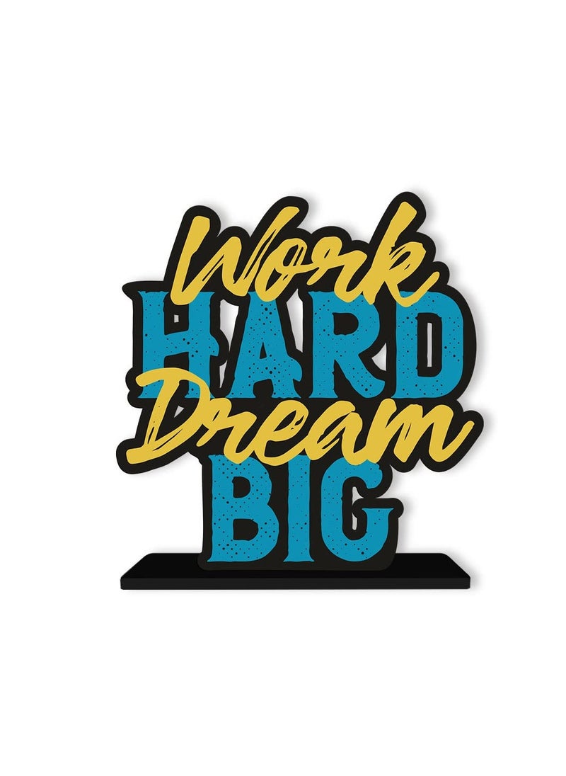 Wooden Idols and Figurine Work Hard Dream Big Motivational Quote Table Decor for Office Desk | Home Decor Item | Living Room | Bedroom | Wood Showpieces Decorative Gift